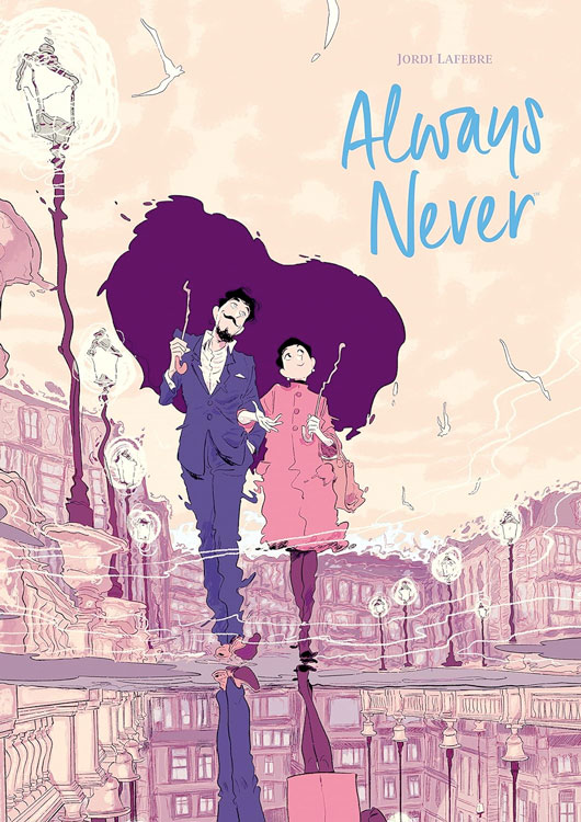 Cover of "Always,  Never" by Jordi Lafebre