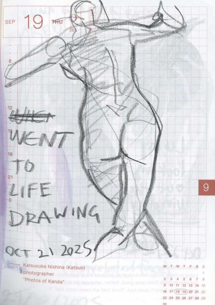 A conte sketch of a naked person standing with one leg crossed behind the other. Next to it “went to life drawing” is written.