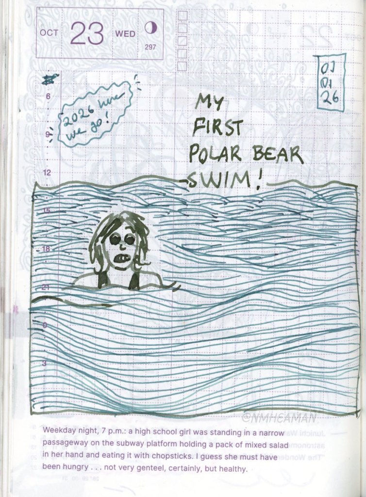 A drawing of a person in the ocean up to their shoulders. The drawing has a loose and cartoony style, and the person's expression looks uncomfortable and cold. The drawing is labelled "My first polar bear swim! 2026 here we go!"